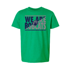 Load image into Gallery viewer, We are Bobcats Youth Tee