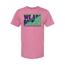 Load image into Gallery viewer, We are Bobcats Tee