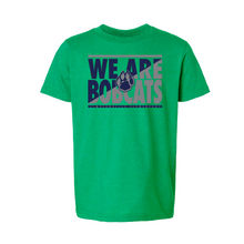 Load image into Gallery viewer, We are Bobcats Youth Tee
